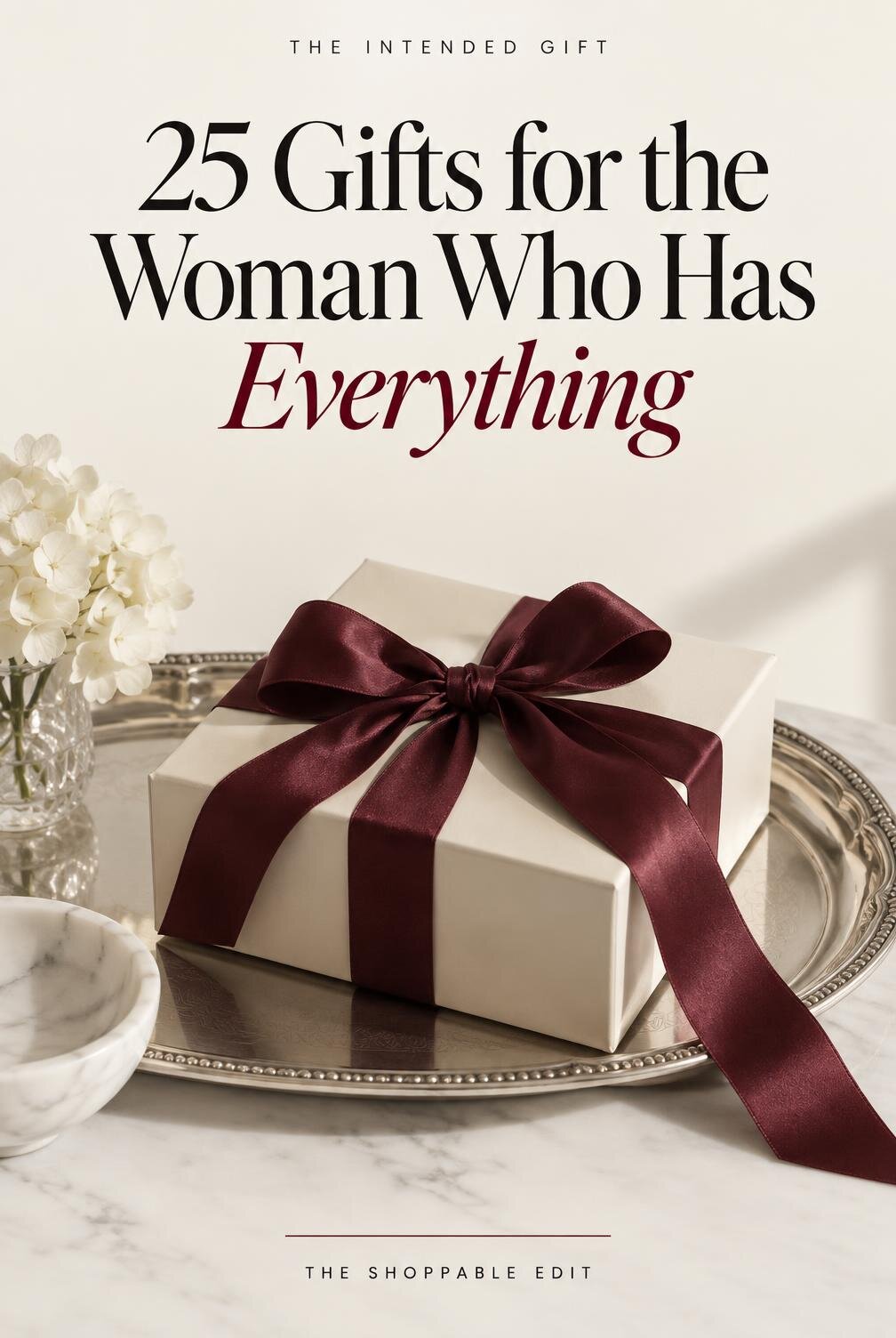 25 Gifts for the Woman Who Has Everything — The Intended Gift